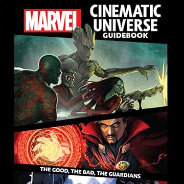 Marvel Cinematic Universe Guidebook: The Good, The Bad, The Guardians