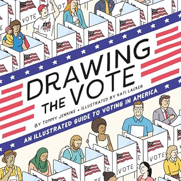 Drawing the Vote: An Illustrated Guide to Voting in America