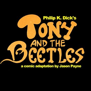 Philip K. Dick's Tony and the Beetles