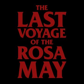 The Last Voyage of the Rosa May