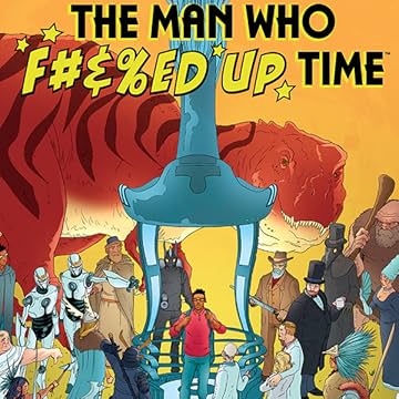 The Man Who Effed Up Time