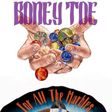 Boney Toe: For All The Marbles