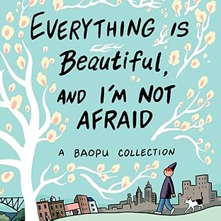 Everything Is Beautiful, and I'm Not Afraid