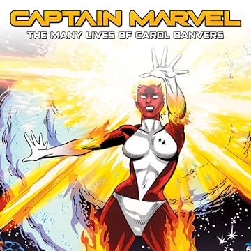 Captain Marvel: The Many Lives Of Carol Danvers