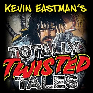 Kevin Eastman's Totally Twisted Tales