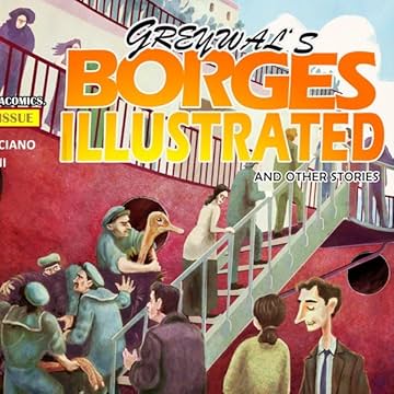 Borges Illustrated and Other Stories: Borges