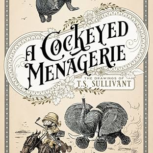 A Cockeyed Menagerie