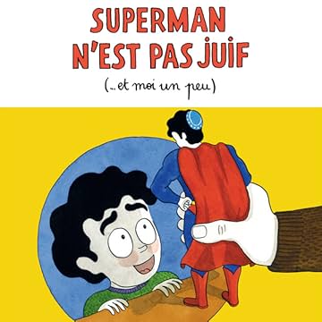 Superman n'est pas juif (... et moi un peu)