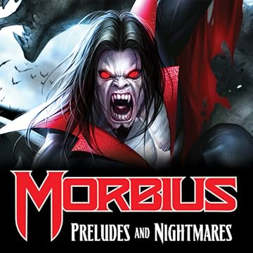 Morbius: Preludes And Nightmares