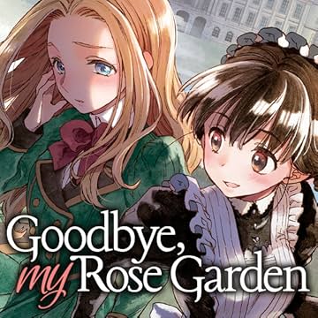 Goodbye, My Rose Garden