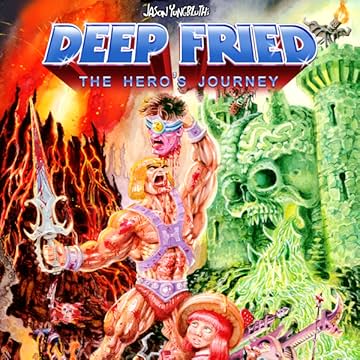 Deep Fried: The Hero's Journey