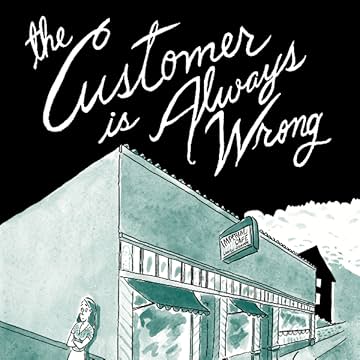 The Customer is Always Wrong