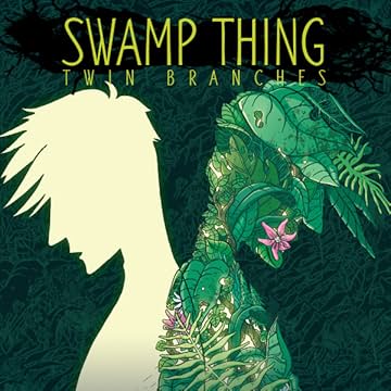 Swamp Thing: Twin Branches