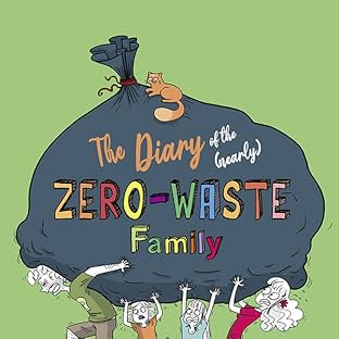 The Diary of the (Nearly) Zero-Waste Family