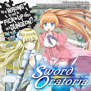 Is It Wrong to Try to Pick Up Girls in a Dungeon? On the Side: Sword Oratoria