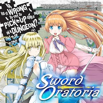 Is It Wrong to Try to Pick Up Girls in a Dungeon? On the Side: Sword Oratoria