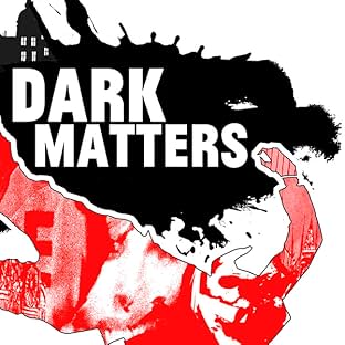 Dark Matters