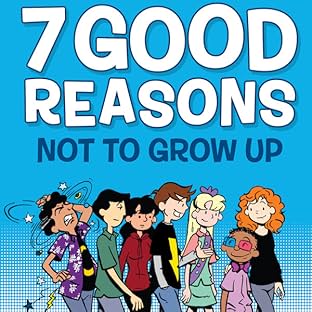 7 Good Reasons Not To Grow Up