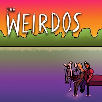 The Weirdos: From Sand, To Glass
