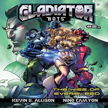 GLADIATOR BOTS: The Kiss of Everbleed
