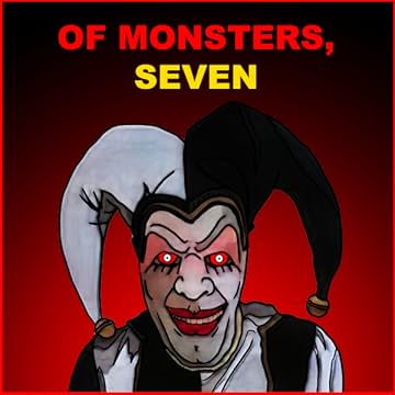 Mister's Monster: Of Monsters, Seven