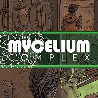 The Mycelium Complex, Vol. 1: The Beginning and the End of Everything