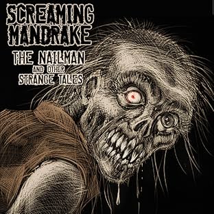 Screaming Mandrake, Vol. 1: The Nailman and Other Strange Tales