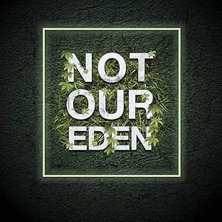 Not Our EDEN, Vol. 1