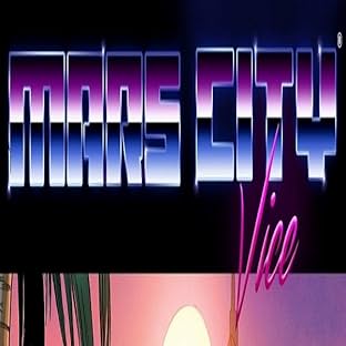 Mars City Vice, Vol. 1: "Wipe off that Grin"