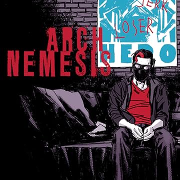 Arch Nemesis: Arch Nemesis: The Collected Edition