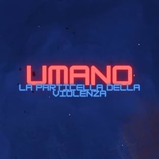 Umano: La Particella Della Violenza, Vol. 1: Il Fumetto