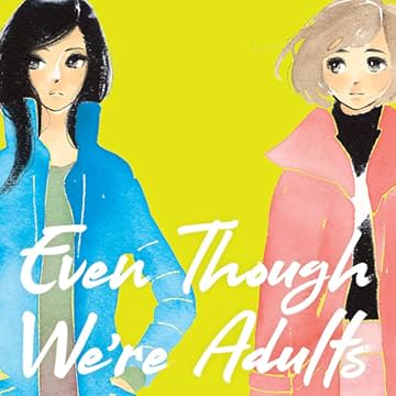 Even Though We're Adults