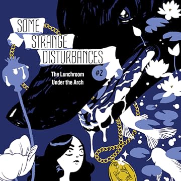 Some Strange Disturbances: The Lunchroom Under the Arch