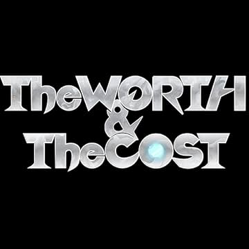 The Worth &amp; The Cost