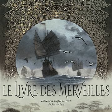 Le Livre des Merveilles - Librement adapté des récits de Marco Polo