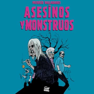 Asesinos y Monstrous: Patricio Valladares