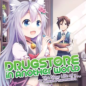 Drugstore in Another World: The Slow Life of a Cheat Pharmacist