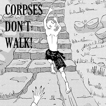 Corpses Don't Walk!