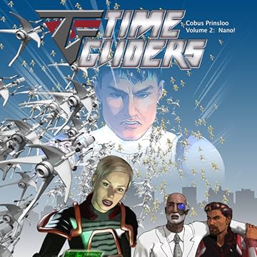 Time Gliders: Volume 2: Nano!
