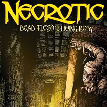 Necrotic: Dead Flesh on a Living Body