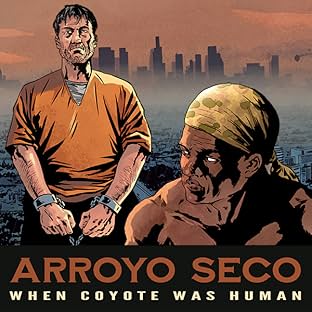 Arroyo Seco, Vol. 1: When Coyote Was Human