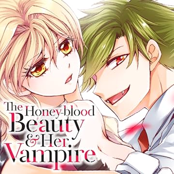 The Honey-blood Beauty & Her Vampire