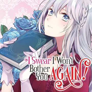 I Swear I Won't Bother You Again!