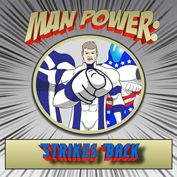 A World of Heroes: Man Power: Strikes Back