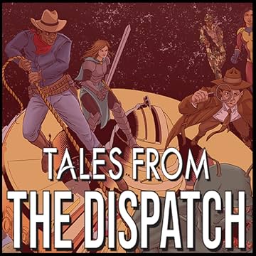 Tales From the Dispatch