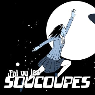 J'ai vu les soucoupes