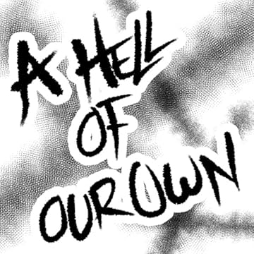 A Hell of Our Own