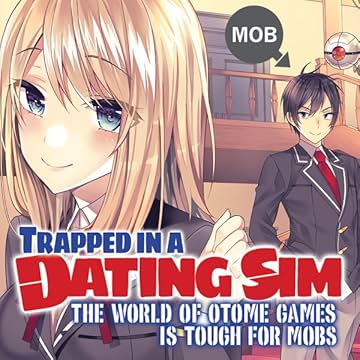 Trapped in a Dating Sim: The World of Otome Games is Tough for Mobs