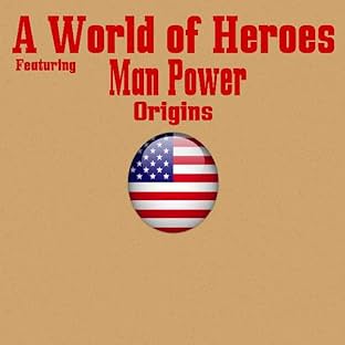 A World of Heroes: Man Power Origins