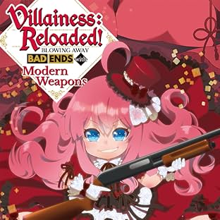 Villainess: Reloaded! Blowing Away Bad Ends with Modern Weapons